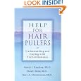 Help for Hair Pullers: Understanding and Coping With Trichotillomania by Nancy J., Ph.D. Keuthen, Dan J. Stein, and Gary A., M.D. Christensen