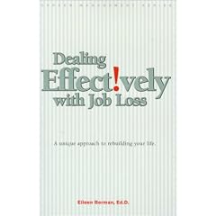Dealing Effectively with Job Loss: A Unique Approach to Rebuilding Your Life