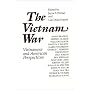 The Vietnam War: Vietnamese and American Perspectives