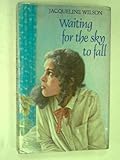 Waiting for the sky to fall