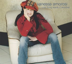 Vanessa Amorosi - One Thing Leads 2 Another Lyrics - Zortam Music