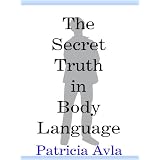 The Secret Truth in Body Language