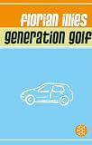 Generation Golf: Eine Inspektion (German Edition)