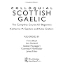 Colloquial Scottish Gaelic: The Complete Course for Beginners (Colloquial): The Complete Course for Beginners (Colloquial Series)
