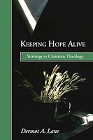 Keeping Hope Alive: Stirrings in Christian Theology