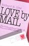 Love by Mail: The International Guide to Personal Advertising