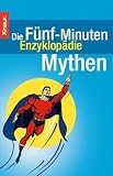 Die F&uuml;nf-Minuten Enzyklop&auml;die Mythen - Franz-Maria Sonner, Elmar Franke