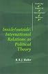 Inside/Outside: International Relations as Political Theory (Cambridge Studies in International Relations)