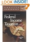 Principles of Federal Income Taxation, The Concise Hornbook Series (Hornbook Series Student Edition)