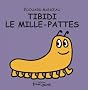 Tibidi le mille-pattes
