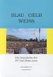 Blau - Gelb - Wei�. Die Geschichte des FC Carl Zeiss Jena