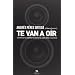 Te van a o�r: Construye tu plataforma personal para darte a conocer (Novela (alienta))