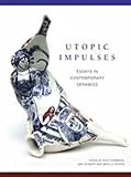 Utopic Impulses: Contemporary Ceramics Practice