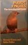 Parrot Finches: The Aviculturist's Guide