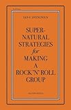 Supernatural Strategies for Making a Rock 'n' Roll Group