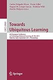 Towards ubiquitous learning : 6th European Conference of Technology Enhanced Learning, EC-TEL 2011, Palermo, Italy, September 20-23, 2011 : proceedings