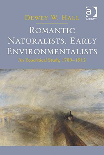 Romantic Naturalists, Early Environmentalists: An Ecocritical Study, 1789-1912