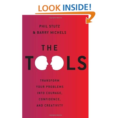 The Tools: Transform Your Problems into Courage, Confidence, and Creativity