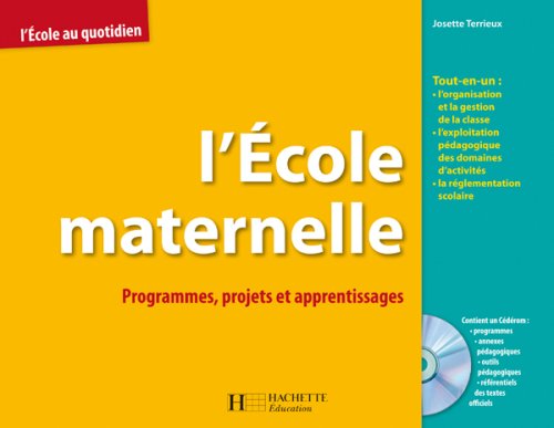 L'Ecole maternelle : Programmes, projets, apprentissages (1Cédérom)