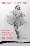 Strangers in Hollywood: History of Scandinavian Actors in American Films from 1910 to World War II (Scarecrow Filmmakers)