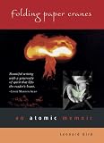 Folding Paper Cranes : An Atomic Memoir