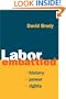 Labor Embattled: History, Power, Rights (Working Class in American History)