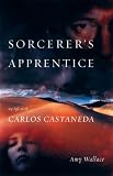 Sorcerer's Apprentice: My Life with Carlos Castaneda