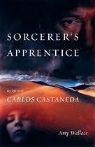 Sorcerer's Apprentice: My Life with Carlos Castaneda