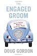 The Engaged Groom: You're Getting Married. Read this Book.