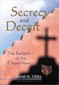 Secrecy and Deceit: The Religion of the Crypto-Jews (Jewish Latin America)