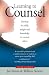 Learning
to
Counsel:
Develop
the
Skills,
Insight
and
Knowledge
to
Counsel
Others