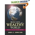 Brave New Wealthy World: Winning the Struggle for Global Prosperity (Financial Times (Prentice Hall))