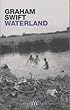 Waterland (Picador thirty)
