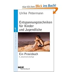 Entspannungstechniken f�r Kinder und Jugendliche: Ein Praxisbuch