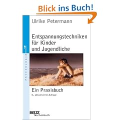 Entspannungstechniken f�r Kinder und Jugendliche: Ein Praxisbuch