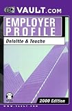 Deloitte & Touche: The VaultReports.com Employer Profile for Job Seekers (Vault.Com Employer Profile)