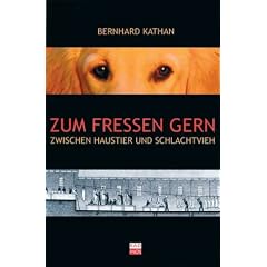 Zum Fressen gern: Zwischen Haustier und Schlachtvieh