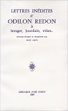 Lettres in�dites d'Odilon Redon � Bonger, Jourdain, Vi�es--