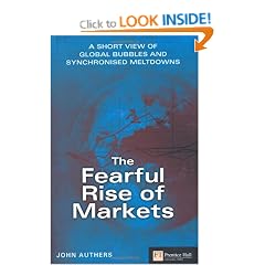 The Fearful Rise of Markets: Short View of Global Bubbles and Synchronised Meltdowns