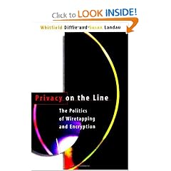 Privacy on the Line: The Politics of Wiretapping and Encryption