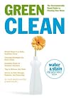 Green Clean: The Environmentally Sound Guide to Cleaning Your Home