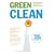 Green Clean: The Environmentally Sound Guide to Cleaning Your Home