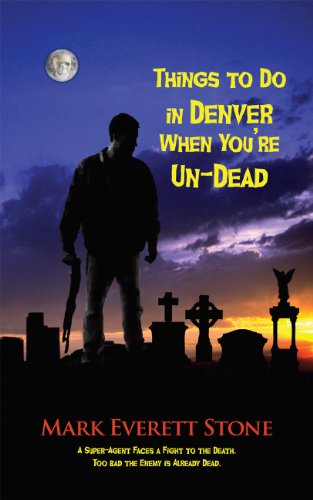 Things to Do in Denver When You're Un-Dead (FROM THE FILES OF THE BSI)