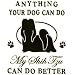 Dog Breed Women's Tank Top : Anything Your Dog Can Do My Shih Tzu Can Do Better