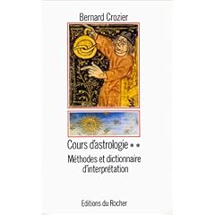 Cours d'astrologie, tome 2 : m�thodes et dictionnaire d'interpr�tation