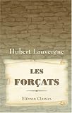 Les forçats: Considéré sous le rapport physiologique, morale et intellectuel, obsevés au bagne de Toulon (French Edition)