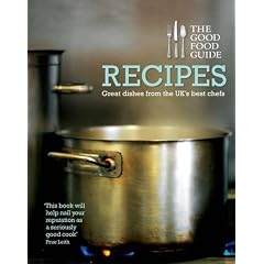 The Good Food Guide: Recipes - Great Dishes from the UK's Best Chefs
