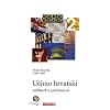 Ucimo hrvatski, Wir lernen Kroatisch, Tl.2 : Lehr- und �bungsbuch
