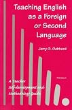 Teaching English as a Foreign or Second Language: A Teacher Self-development and Methodology Guide