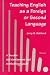 Teaching English as a Foreign or Second Language: A Teacher Self-development and Methodology Guide